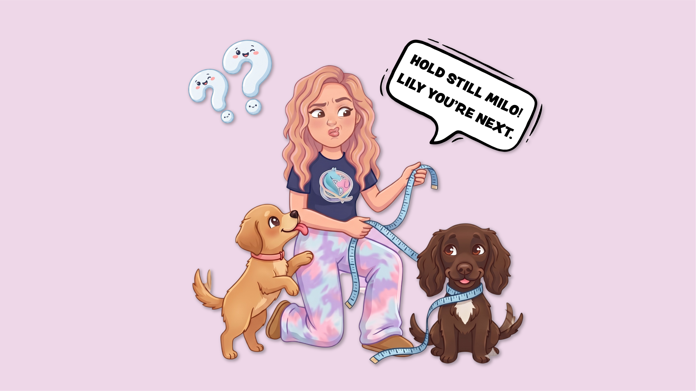 Cartoon illustration of Sophia measuring a golden retriever puppy and a spaniel puppy with a tape measure, with a speech bubble reading 'Hold still Milo! Lily you're next.'